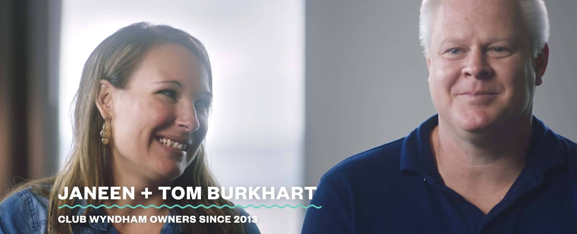Club Wyndham Owners since 2013 Janeen and Tom Burkhart 