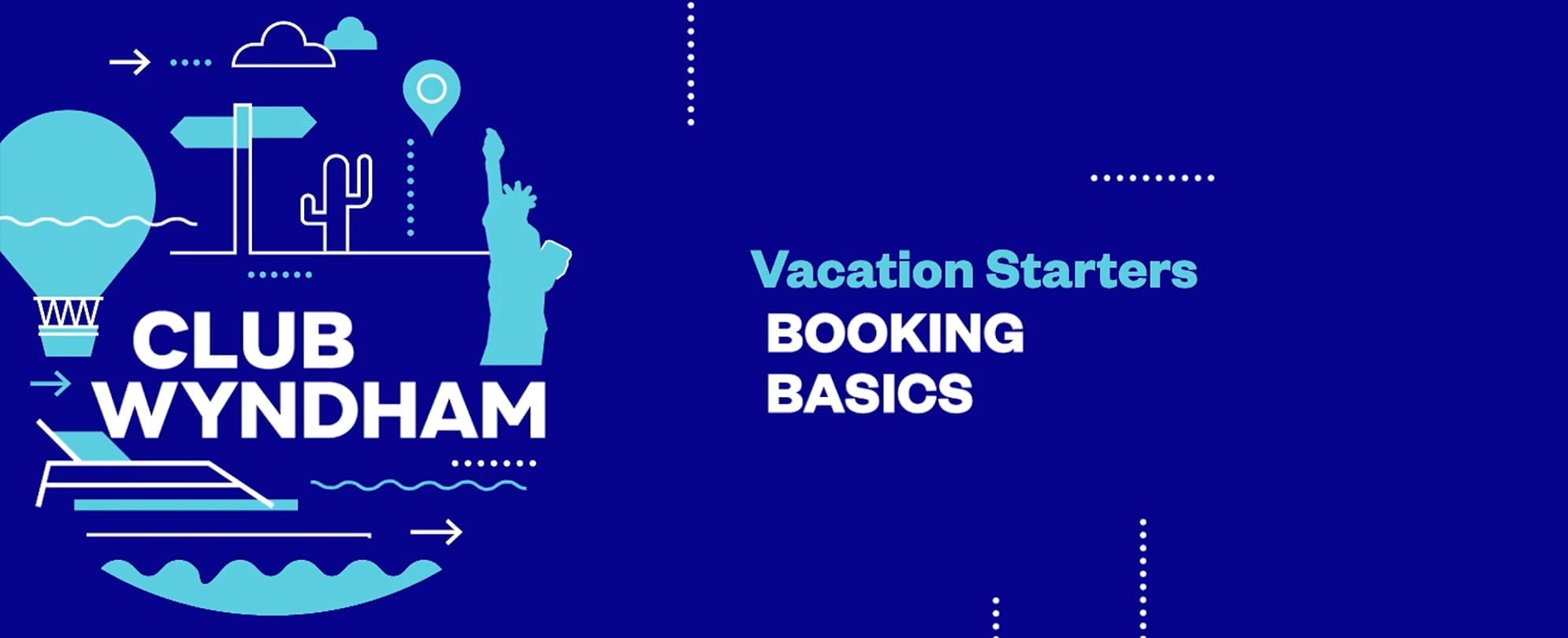 Booking Basics overview from the Club Wyndham Vacation Starters video series